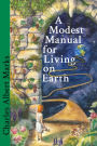 A Modest Manual for Living on Earth