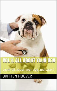 Title: All About Your Dog, Author: Britten Hoover