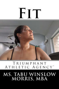 Title: Fit: Triumphant Athletic Agency, Author: Tabu Winslow Morris