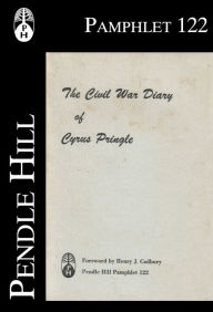 Title: The Civil War Diary of Cyrus Pringle, Author: Henry J. Cadbury