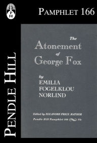 Title: The Atonement of George Fox, Author: Emilia Fogelklou