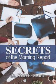 Title: Secrets of the Morning Report, Author: David  L. Vastola