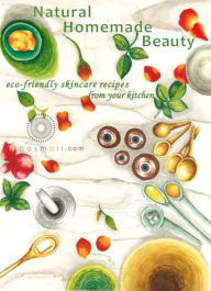 Title: Natural Homemade Beauty, Author: Basmati