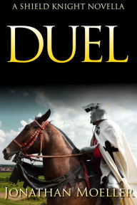 Title: Shield Knight: Duel, Author: Jonathan Moeller