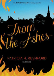 Title: From the Ashes, Author: Patricia H. Rushford