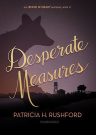 Title: Desperate Measures, Author: Patricia H. Rushford