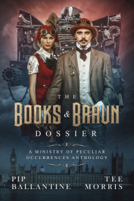 Title: The Books and Braun Dossier, Author: Pip Ballantine