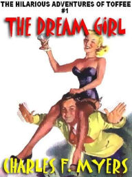 Title: TOFFEE, THE DREAM GIRL, Author: Charles F. Myers