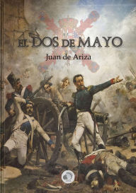 Title: El Dos de Mayo: novela historica, Author: Juan de Ariza
