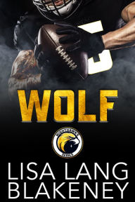 Title: Wolf: A Football Romance, Author: Lisa Lang Blakeney