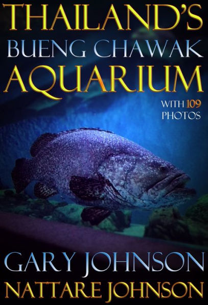 Thailand's Bueng Chawak Aquarium with 109 photos.
