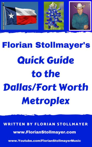 Florian Stollmayer's Quick Guide to the Dallas/Ft. Worth Metroplex