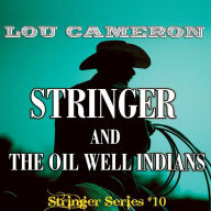 Title: Stringer and the Oil Well Indians, Author: Lou Cameron