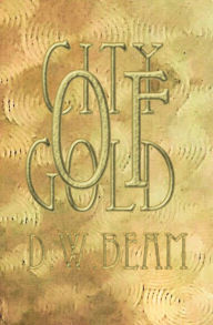 Title: City of Gold, Author: DW Beam