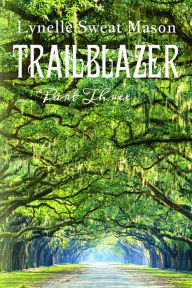 Title: Trailblazer: Part Three, Author: Lynelle Sweat Mason