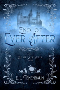 Title: End of Ever After, Author: E. L. Tenenbaum
