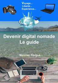 Title: Digital nomade le guide, Author: Nicolas Forgue