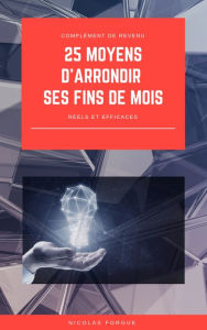 Title: 25 moyens d'arrondir ses fins de mois, Author: Nicolas Forgue