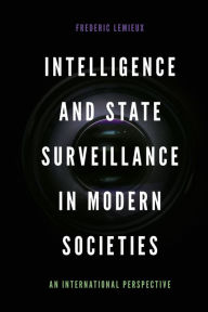 Title: Intelligence and State Surveillance in Modern Societies, Author: Frederic Lemieux
