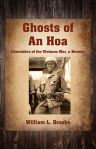 Title: Ghosts of An Hoa, Author: William L. Brooks