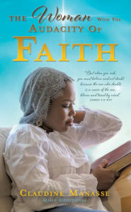 Title: The Woman With The Audacity Of Faith, Author: Claudine Manasse