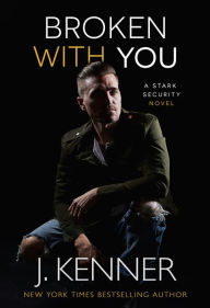 Free download ebook forum Broken With You by J. Kenner in English 9781940673905