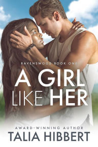 Title: A Girl Like Her (Ravenswood Series #1), Author: Talia Hibbert