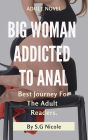 Big Woman Addicted to Anal