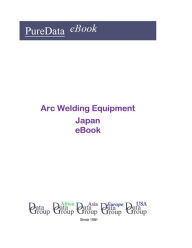 Title: Arc Welding Equipment in Japan, Author: Editorial DataGroup Asia