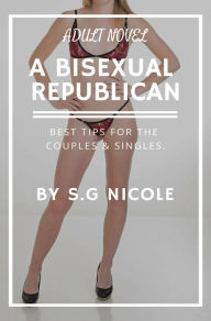 Title: A Bisexual Republican, Author: S.G Nicole