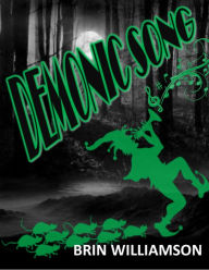 Title: Demonic Song, Author: Brin Williamson