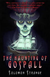 Title: The Haunting of Gospall, Author: Solomon Strange