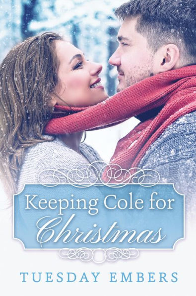 Keeping Cole for Christmas: A Christmas Romance