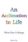 An Acclimation to Life