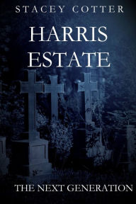 Title: Harris Estate - The Next Generation, Author: Stacey Cotter