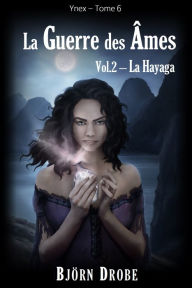 Title: La guerre des ames, vol.2: La Hayaga, Author: Bjorn Drobe