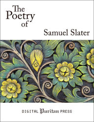Title: The Poetry of Samuel Slater, Author: Samuel Slater