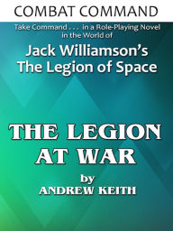 Title: Combat Command: The Legion at War, Author: Andrew Keith