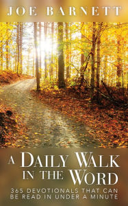 Title: A Daily Walk in the Word, Author: Joe Barnett