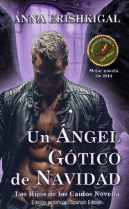 Title: Un Angel Gotico de Navidad (Edicion en espanol), Author: Anna Erishkigal