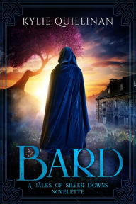 Title: Bard: A Tales of Silver Downs Novelette, Author: Kylie Quillinan