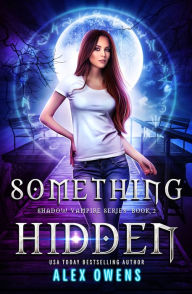 Title: Something Hidden, Author: Alex Owens