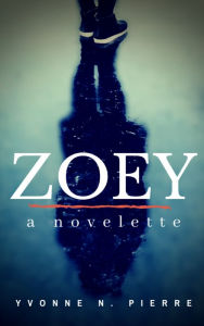 Title: Zoey, Author: Yvonne Pierre