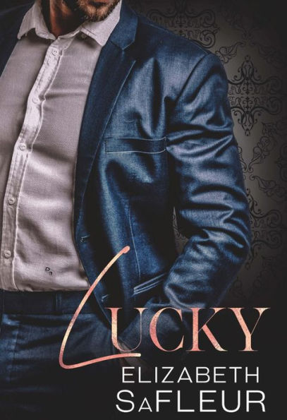 Lucky: A hot billionaire romance