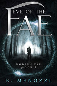 Title: Eve of the Fae, Author: E. Menozzi
