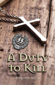 Title: A Duty to Kill, Author: Stephen Davis