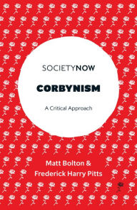 Title: Corbynism, Author: Matt Bolton