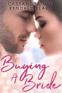 Buying A Bride: A Billionaire Bad Boy Romance