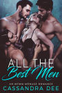 All the Best Men: An MFMM Menage Billionaire Romance