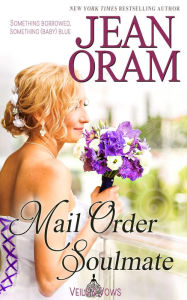 Title: Mail Order Soulmate: A Marriage of Convenience with Baby Romance, Author: Jean Oram